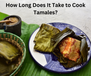 How-Long-Does-It-Take-to-Cook-Tamales