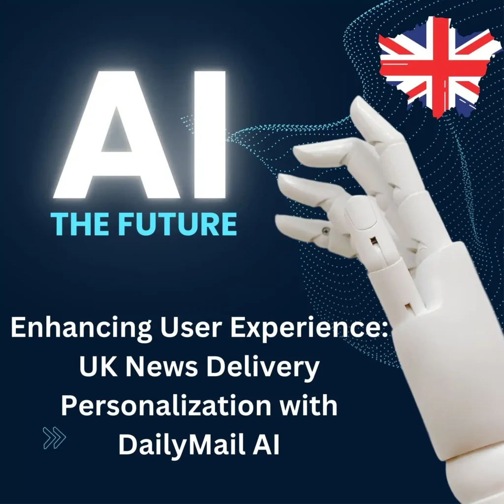 Enhancing-User-Experience-UK-News-Delivery-Personalization-with-DailyMail-AI